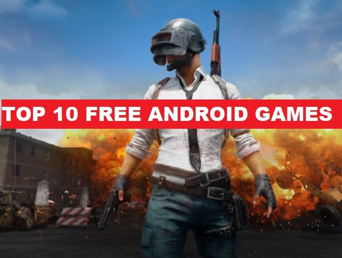 Top 10 Free Android Games 2019