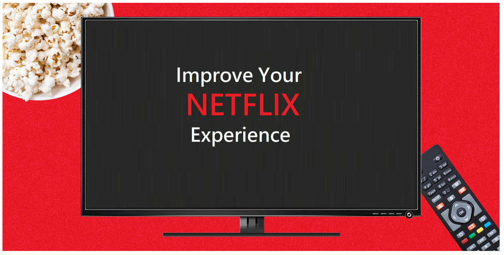How To Improve Your Binge Watching Experience On Netflix 5 Tips To Improve Your Binge Watching