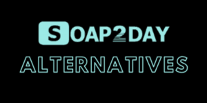 55+ BEST Soap2Day Alternatives for 2024 [Best Proxy & Mirror Sites