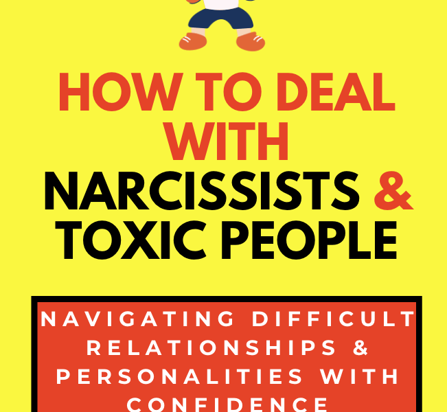 How to Deal With Narcissists & Toxic People